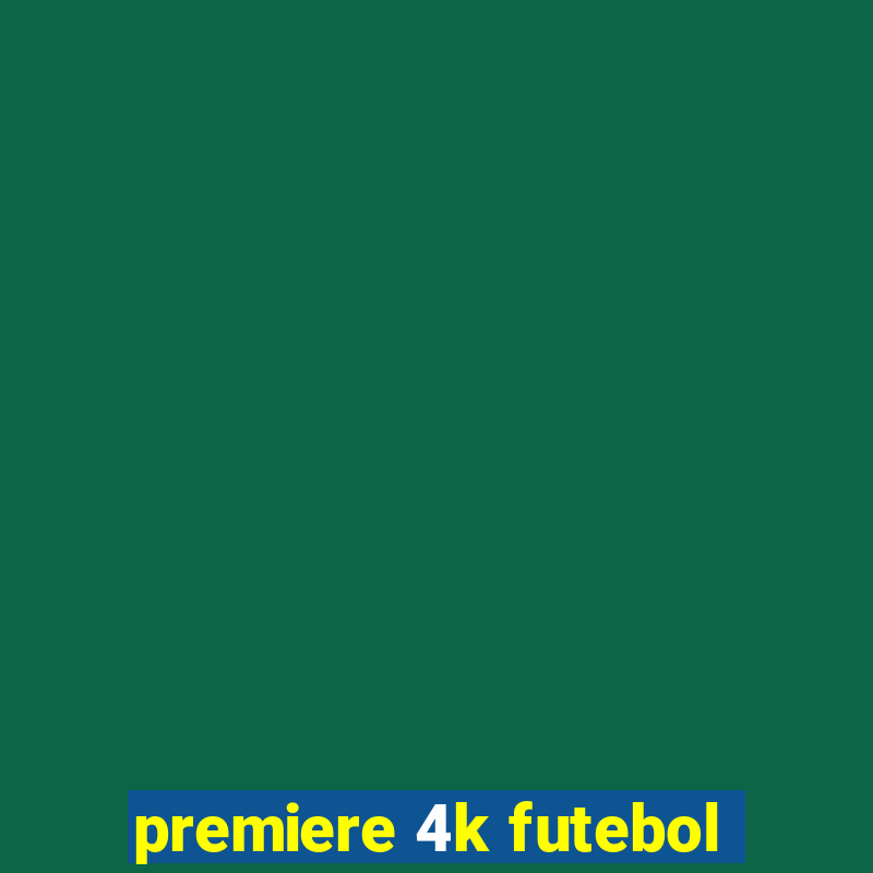 premiere 4k futebol